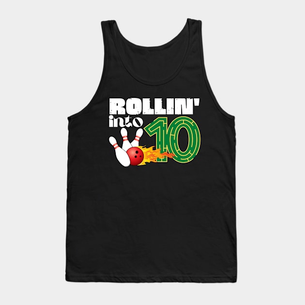 Rollin into 10th Birthday Bowling Gifts Tank Top by Teewyld